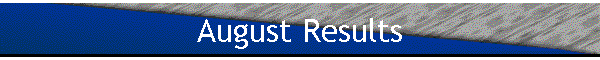August Results