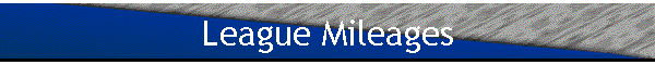 League Mileages